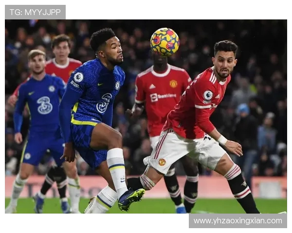 曼联与切尔西精彩对决视频录像回顾全场精彩瞬间不容错过